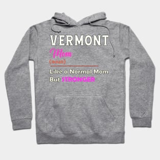 Vermont Stronger Mom Hoodie